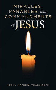 Miracles, Parables And Commandments Of Jesus Miracles, Parables And Commandments Of Jesus