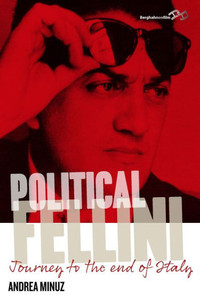Political Fellini : Journey To The End Of Italy Political Fellini : Journey To The End Of Italy