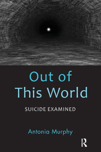 Out Of This World : Suicide Examined
