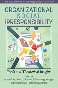 Organizational Social Irresponsibility : Tools And Theoretical Insights Organizational Social Irresponsibility : Tools And Theoretical Insights