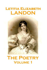 The Poetry Of Letitia Elizabeth Landon The Poetry Of Letitia Elizabeth Landon