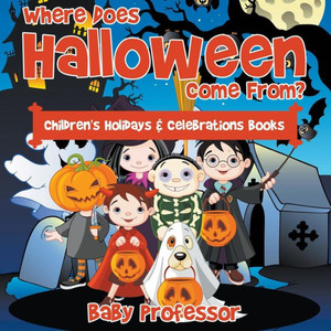 Where Does Halloween Come From Where Does Halloween Come From