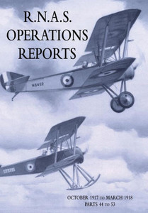 R.N.A.S. Operations Reports: Volume 3: October 1917 To March 1918 Parts 44 To 53