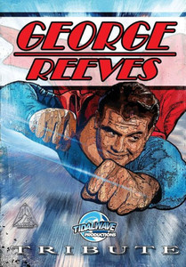 Tribute : George Reeves - The Superman Tribute : George Reeves - The Superman