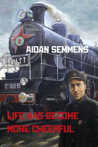 Life Has Become More Cheerful Life Has Become More Cheerful