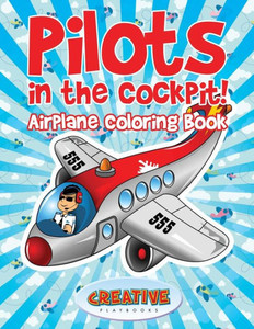 Pilots In The Cockpit! Airplane Coloring Book