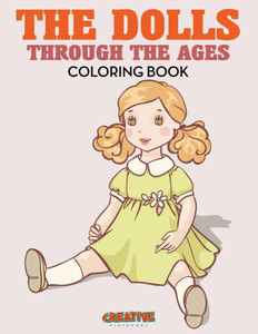 The Dolls Through The Ages Coloring Book The Dolls Through The Ages Coloring Book