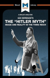 The "Hitler Myth" : Image And Reality In The Third Reich