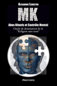 Mk - Abus Rituels Et Contrôle Mental Mk - Abus Rituels Et Contrôle Mental