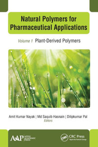 Natural Polymers For Pharmaceutical Applications : Volume 1: Plant-Derived Polymers