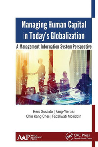Managing Human Capital In Today'S Globalization : A Management Information System Perspective