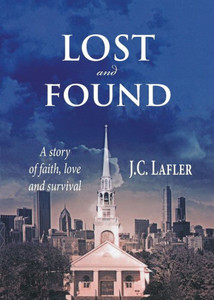 Lost And Found : A Story Of Faith, Love And Survival Lost And Found : A Story Of Faith, Love And Survival