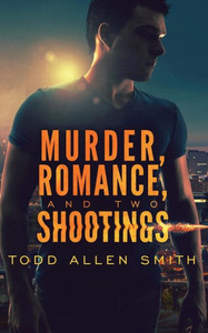 Murder, Romance, And Two Shootings