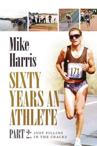 Sixty Years An Athlete Part 2 : Just Filling In The Cracks! Sixty Years An Athlete Part 2 : Just Filling In The Cracks!