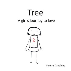 Tree : A Girl'S Journey To Love Tree : A Girl'S Journey To Love