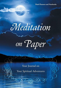 Meditation On Paper : Your Journal On Your Spiritual Adventures