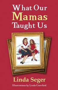 What Our Mamas Taught Us What Our Mamas Taught Us