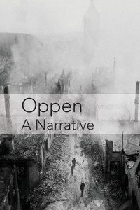 Oppen : A Narrative Oppen : A Narrative