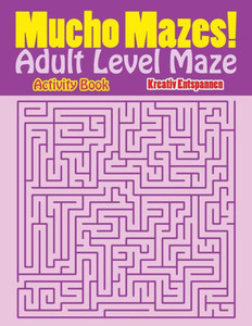 Mucho Mazes! Adult Level Maze Activity Book