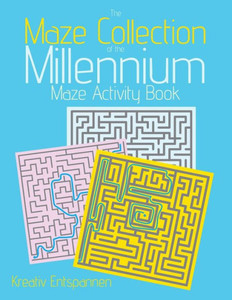 The Maze Collection Of The Millennium : Maze Activity Book