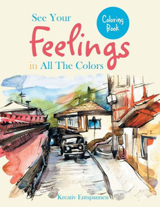See Your Feelings In All The Colors Coloring Book See Your Feelings In All The Colors Coloring Book