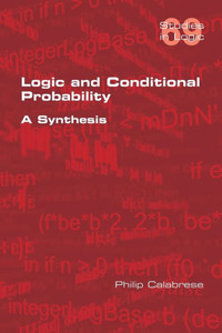 Logic And Conditional Probability : A Synthesis