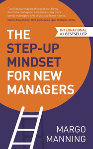 The Step-Up Mindset For New Managers