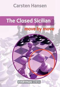 The Closed Sicilian : Move By Move The Closed Sicilian : Move By Move