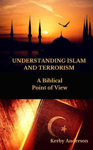 Understanding Islam And Terrorism : A Biblical Point Of View Understanding Islam And Terrorism : A Biblical Point Of View