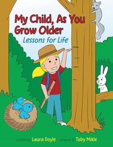 My Child, As You Grow Older: Lessons For Life