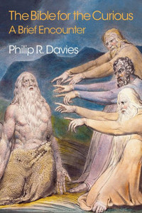 The Bible For The Curious : A Brief Encounter The Bible For The Curious : A Brief Encounter