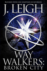 Way Walkers : Book 2 Of The Tazu Saga: Broken City Way Walkers : Book 2 Of The Tazu Saga: Broken City