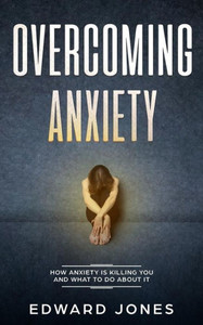 Overcoming Anxiety & Panic Attacks : Beat Panic Attacks & Anxiety, Today Overcoming Anxiety & Panic Attacks : Beat Panic Attacks & Anxiety, Today