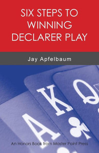 Six Steps To Winning Declarer Play Six Steps To Winning Declarer Play
