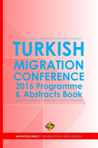 Turkish Migration Conference 2016 - Programme And Abstracts Book Turkish Migration Conference 2016 - Programme And Abstracts Book