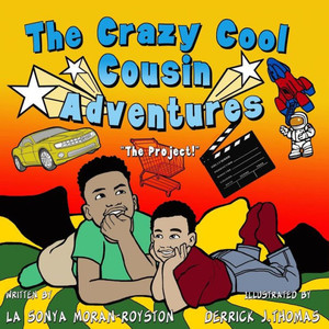 The Crazy Cool Cousin Adventures : The Project The Crazy Cool Cousin Adventures : The Project