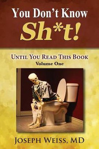 You Don'T Know Sh*T! : Until You Read This Book! Volume One You Don'T Know Sh*T! : Until You Read This Book! Volume One