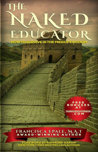 The Naked Educator : How To Survive In The Middle Kingdom The Naked Educator : How To Survive In The Middle Kingdom
