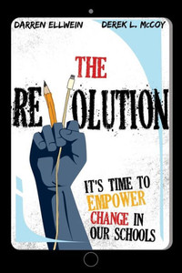 The Revolution : It'S Time To Empower Change In Our Schools The Revolution : It'S Time To Empower Change In Our Schools