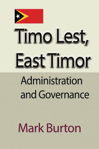 Timo Lest, East Timor : Administration And Governance Timo Lest, East Timor : Administration And Governance