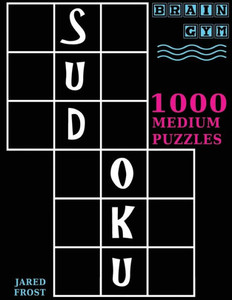 Sudoku : 1000 Medium Puzzles To Exercise Your Brain: Brain Gym Series Book