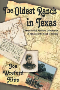 The Oldest Ranch In Texas : A Ranch On The Road To History The Oldest Ranch In Texas : A Ranch On The Road To History