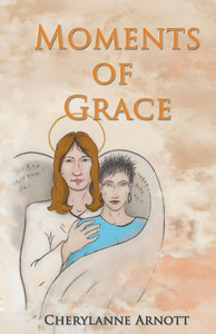 Moments Of Grace : Inspirational God-Centered Haiku Moments Of Grace : Inspirational God-Centered Haiku
