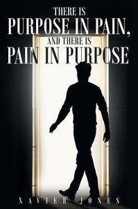 There Is Purpose In Pain, And There Is Pain In Purpose There Is Purpose In Pain, And There Is Pain In Purpose
