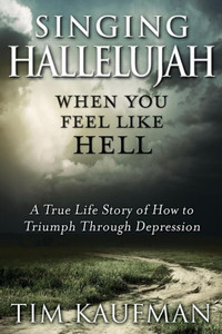 Singing Hallelujah : When You Feel Like Hell Singing Hallelujah : When You Feel Like Hell