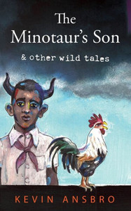 The Minotaur'S Son: & Other Wild Tales The Minotaur'S Son: & Other Wild Tales