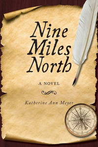Nine Miles North : A Novel Nine Miles North : A Novel
