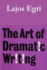 The Art Of Dramatic Writing The Art Of Dramatic Writing