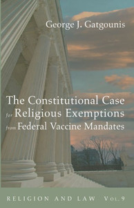 The Constitutional Case For Religious Exemptions From Federal Vaccine Mandates The Constitutional Case For Religious Exemptions From Federal Vaccine Mandates