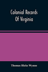 Colonial Records Of Virginia